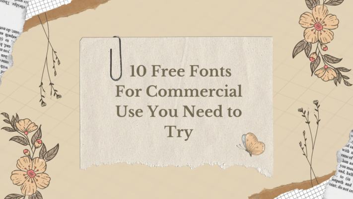  10 Free Fonts for Commercial Use That You Need to Try