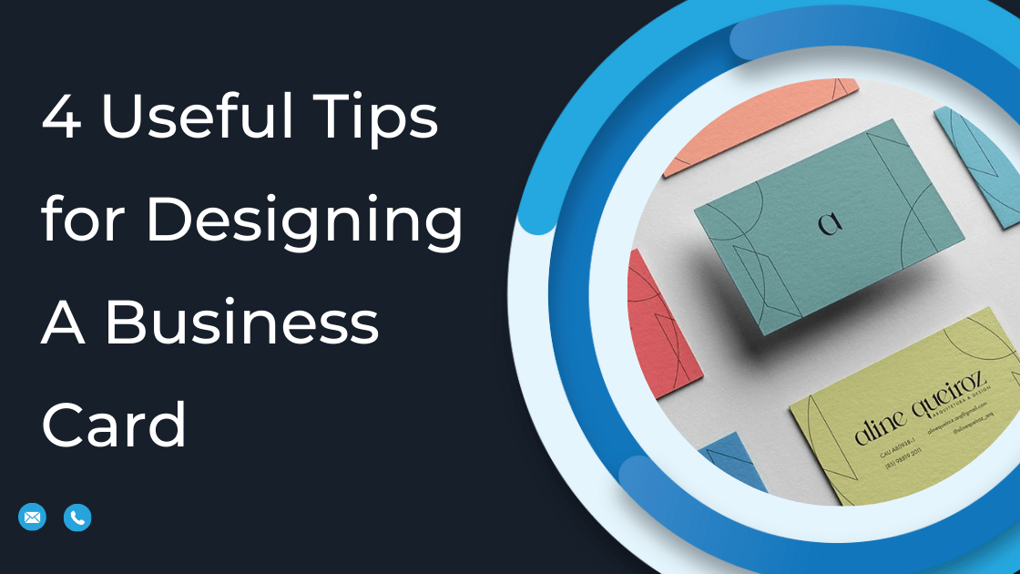 4 Useful Tips for Designing A Business Card